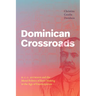 Dominican Crossroads: H. C. C. Astwood and the Moral Politics of Race-Making in the Age of Emancipation