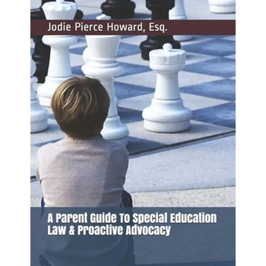 A Parent Guide To Special Education Law & Proactive Advocacy