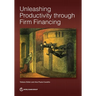 Unleashing Productivity Through Firm Financing