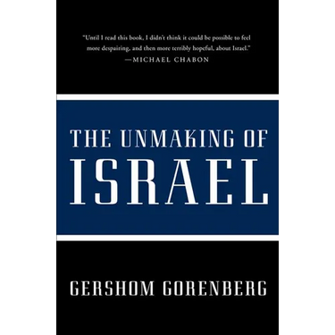The Unmaking of Israel