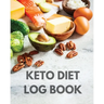 Keto Diet Log Book: Ketogenic Diet Planner, Weight Loss Food Tracker Notebook, 90 Day Macros Counter, Low Carb, Keto Journal