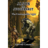 The Unstoppable Light: Jason the Juggernaut Series