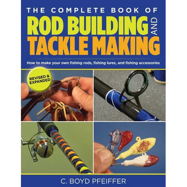 Complete Book of Rod Building and Tackle Making
