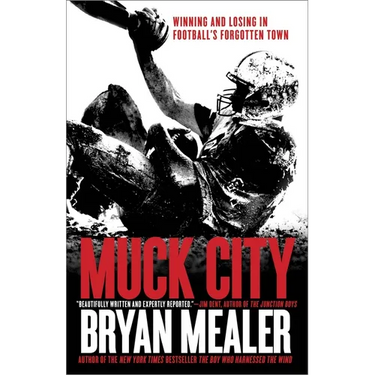 Muck City: Winning and Losing in Football's Forgotten Town