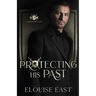 Protecting his Past: An MM Age Gap Bodyguard Romance