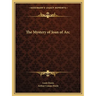 The Mystery of Joan of Arc
