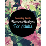 Coloring Book Flowers Designs For Adults