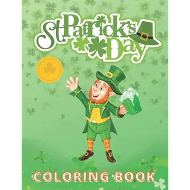 St. Patrick's Day: Coloring and Activity Book for Kids Ages 4-8