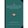 The Life And Adventures Of Peter Wilkins V2: A Cornish Man (1816)