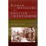 Roman Officers and English Gentlemen: The Imperial Origins of Roman Archaeology