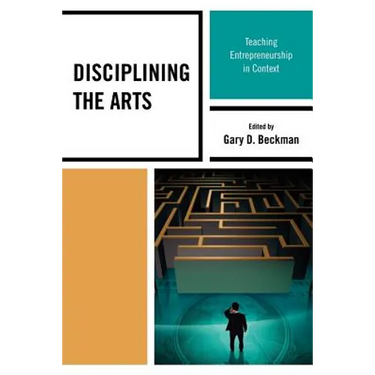 Disciplining the Arts: Teaching Entrepreneurship in Context