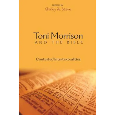 Toni Morrison and the Bible: Contested Intertextualities