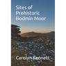 Sites of Prehistoric Bodmin Moor