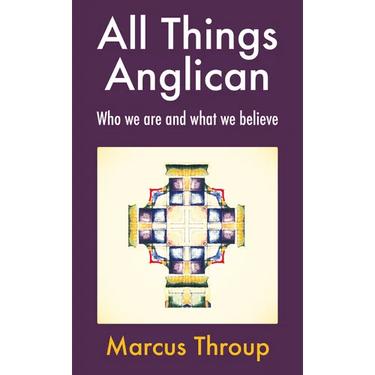 All Things Anglican: Who We Are and What We Believe