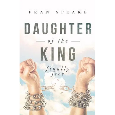 Daughter of the King: Finally Free