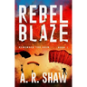 Rebel Blaze: A Gripping Dystopian Crime Thriller Series