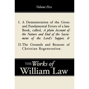 A Demonstration of the Errors of a Late Book and The Grounds and Reasons of Christian Regeneration, Volume 5