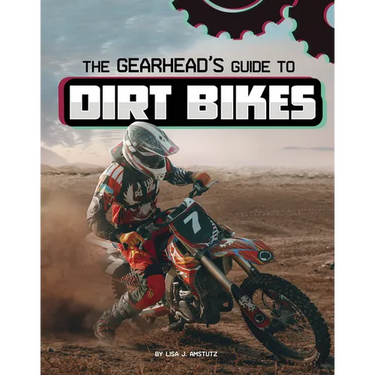The Gearhead's Guide to Dirt Bikes