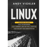 Linux: This book includes: Linux for Beginners + Linux Command Lines and Shell Scripting + Linux Security and Administration