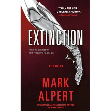 Extinction: A Thriller