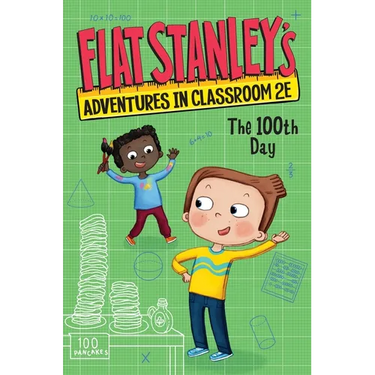 Flat Stanley's Adventures in Classroom 2e #3: The 100th Day