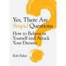 Yes, There Are Stupid Questions