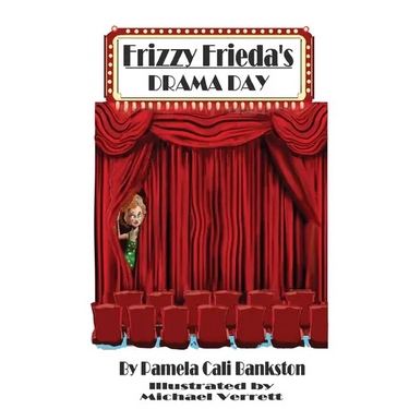 Frizzy Frieda's Drama Day: Third Book In The Frizzy Frieda Trilogy