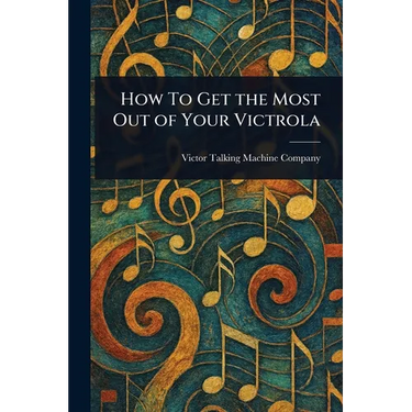 How To Get the Most Out of Your Victrola