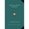 How to Grow Success
