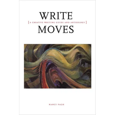 Write Moves: A Creative Writing Guide and Anthology