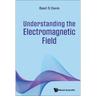 Understanding the Electromagnetic Field