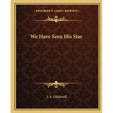 We Have Seen His Star