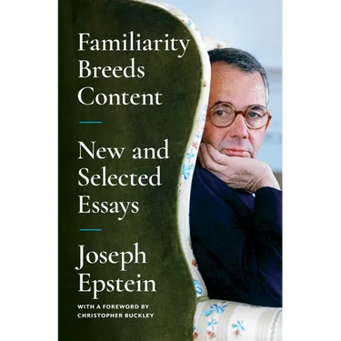 Familiarity Breeds Content: New and Selected Essays