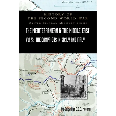 Mediterranean and Middle East Volume V: The Campaign in Sicily 1943 and the Campaign in Italy, 3rd Sepember 1943 to 31st March 1944. OFFICIAL CAMPAIGN