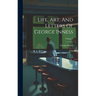 Life, Art, And Letters Of George Inness; Volume 3