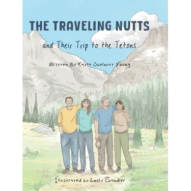 The Traveling Nutts: and Their Trip to the Tetons