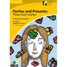 Parties and Presents Level 2 Elementary/Lower-Intermediate American English Edition: Three Short Stories