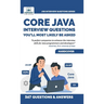 Core Java Interview Questions You'll Most Likely Be Asked: A Complete Guide to Java Fundamentals, OOPs, Collections, Exception Handling, and Java 9 fo