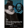 Is Shakespeare Dead?: From My Autobiography