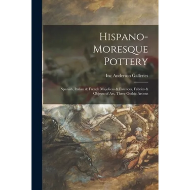 Hispano-Moresque Pottery: Spanish, Italian & French Majolicas & Faïences, Fabrics & Objects of Art, Three Gothic Arcons