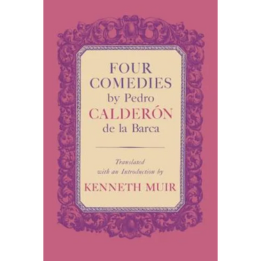Four Comedies by Pedro Calderón de la Barca