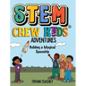 The STEM Crew Kids Adventures: Building a Magical Spaceship