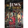 The Jews of Iberia: A Short History