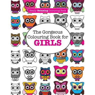 The Gorgeous Colouring Book for GIRLS (A Really RELAXING Colouring Book)
