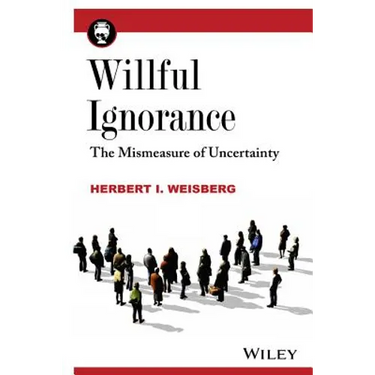 Willful Ignorance: The Mismeasure of Uncertainty