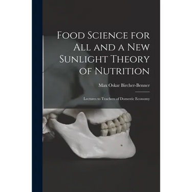 Food Science for All and a New Sunlight Theory of Nutrition: Lectures to Teachers of Domestic Economy