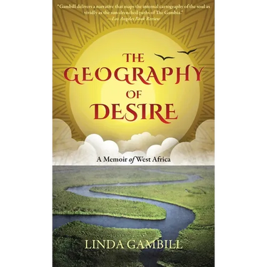 The Geography of Desire: A Memoir of West Africa