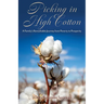 Picking in High Cotton: A Family's Remarkable Journey from Poverty to Prosperity