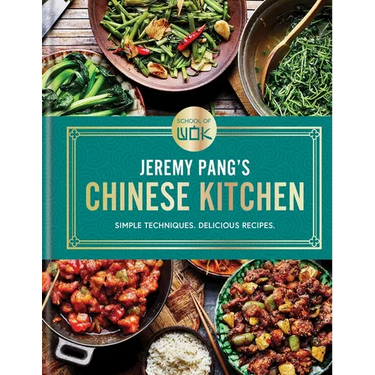 School of Wok: Jeremy Pang's Chinese Kitchen: Simple Techniques. Delicious Recipes