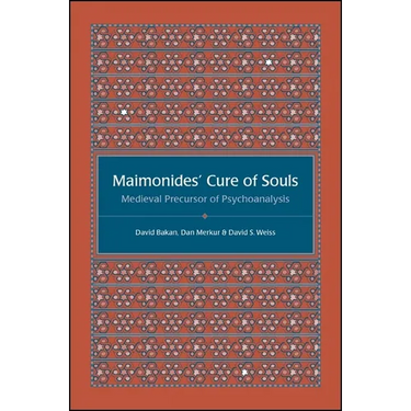 Maimonides' Cure of Souls: Medieval Precursor of Psychoanalysis